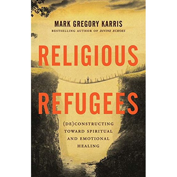 Pre-Owned Religious Refugees: (De)Constructing Toward Spiritual and Emotional Healing (Paperback) 1938480554 9781938480553