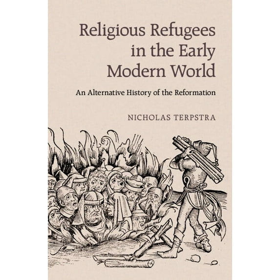 Religious Refugees in the Early Modern World, (Hardcover)
