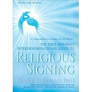 ELAINE COSTELLO Religious Signing: A Comprehensive Guide for All Faiths, (Paperback)