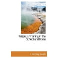 thumbnail image 1 of Religious Training in the School and Home (Hardcover), 1 of 1