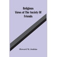 thumbnail image 1 of Religious Views Of The Society Of Friends, (Paperback), 1 of 1