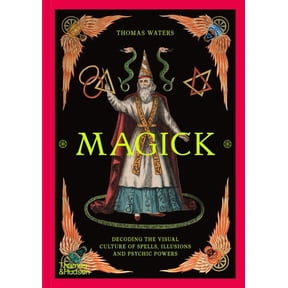 Religious and Spiritual Imagery Magick: Decoding the Visual Culture of Spells, Illusions and Psychic Powers, Book 5, (Hardcover)