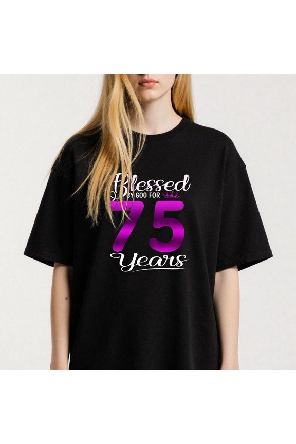 Religious themed Graphic for Adults Blessed by God for 75 Years Casual Tee print T Shirt