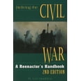thumbnail image 1 of Pre-Owned Reliving the Civil War: A Reenactor's Handbook (Paperback) 0811729125 9780811729123, 1 of 1