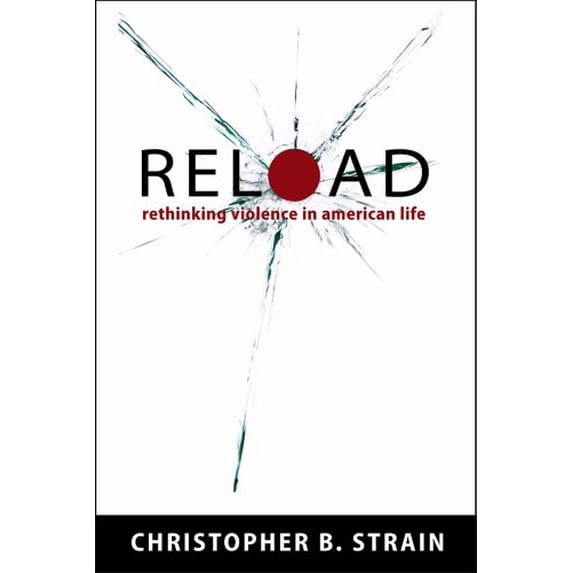 Pre-Owned Reload: Rethinking Violence in American Life (Paperback) 0826517420 9780826517425