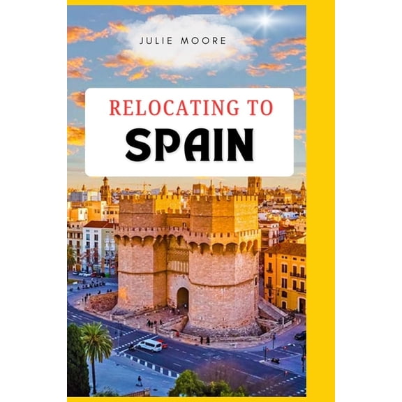Relocating to Spain, (Paperback)