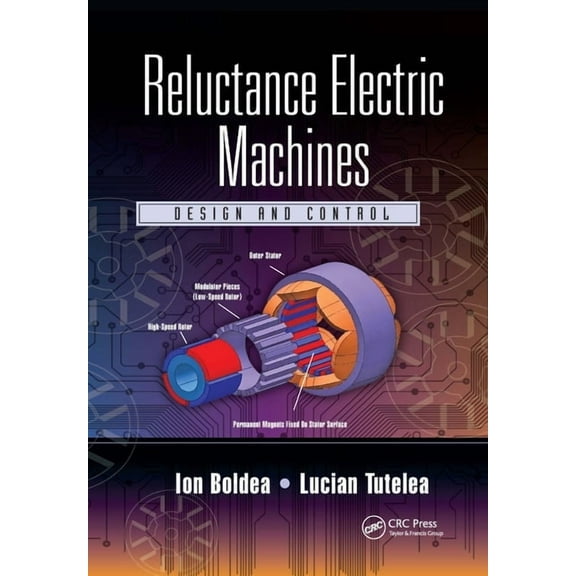Reluctance Electric Machines: Design and Control, (Paperback)
