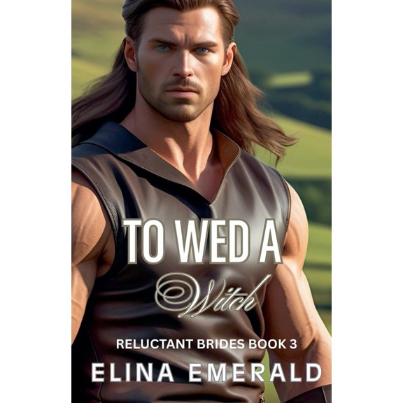 Reluctant Brides To Wed a Witch, Book 3, (Paperback)