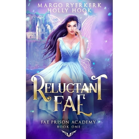 Fae Prison Academy Reluctant Fae (Fae Prison Academy Book One), Book 1, (Paperback)