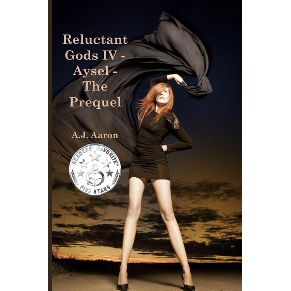 Reluctant Gods IV - Aysel - The Prequel Paperback 1497534631 9781497534636 A J Aaron