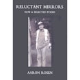 thumbnail image 1 of Pre-Owned Reluctant Mirrors: New And Selected Poems Paperback Aaron Rosen, 1 of 1
