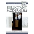thumbnail image 1 of Pre-Owned Reluctant Modernism: American Thought and Culture, 1880-1900 (Paperback) 0742531473 9780742531475, 1 of 1
