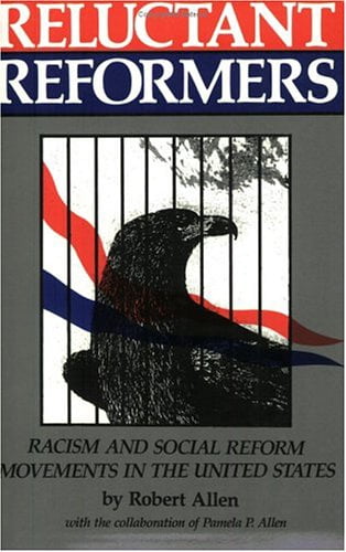 Pre-Owned Reluctant Reformers: The Impact of Racism on American Social ...