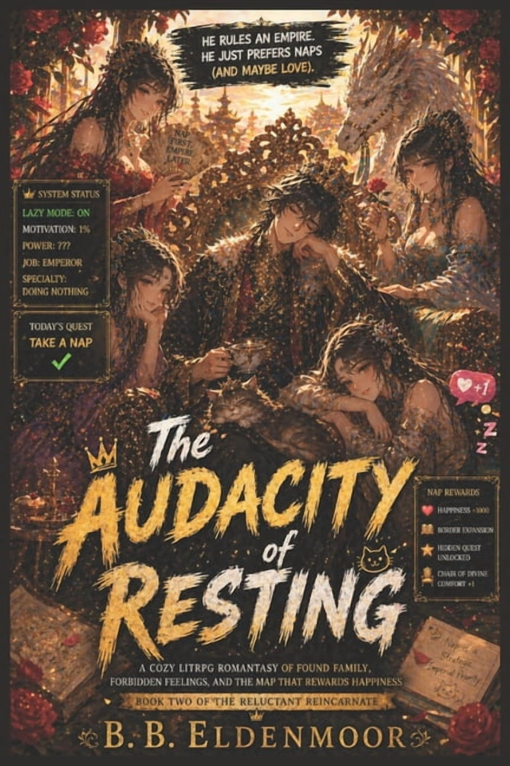 The Reluctant Reincarnate The Audacity of Resting: A Cozy LitRPG Romantasy of Found Family, Forbidden Feelings, and the Map That Rewards Happiness, Book 2, (Paperback)