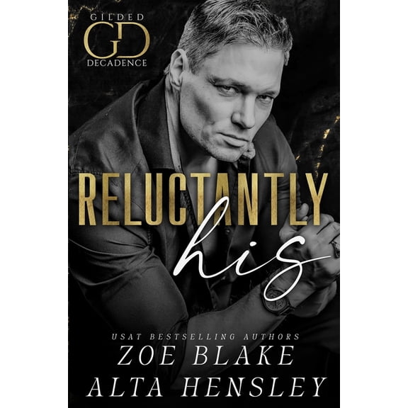 Reluctantly His: A Dark Billionaire Contemporary Romance, (Paperback)
