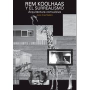 Rem Koolhaas y el Surrealismo, Paperback