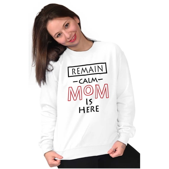 Remain Calm Mom is Here Mothers Day Women Crewneck Sweatshirt Brisco Brands M