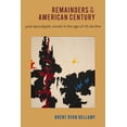 thumbnail image 1 of Remainders of the American Century: Post-Apocalyptic Novels in the Age of Us Decline, (Paperback), 1 of 1