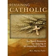 thumbnail image 1 of Pre-Owned Remaining Catholic: Six Good Reasons for Staying in an Imperfect Church (Paperback) 0879462892 9780879462895, 1 of 1