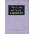 thumbnail image 1 of Remains of pagan Saxondom (Paperback), 1 of 1