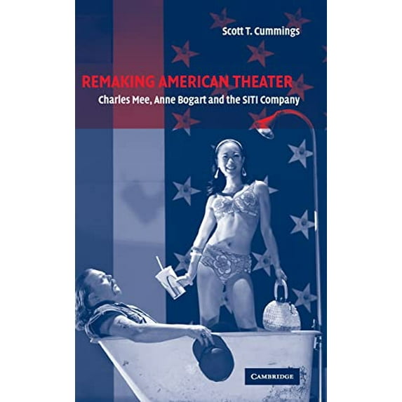 Pre-Owned Remaking American Theater (Hardcover) 0521818206 9780521818209