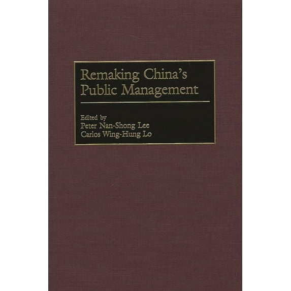 Remaking China's Public Management, (Hardcover)