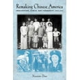 thumbnail image 1 of Remaking Chinese America: Immigration, Family, and Community, 1940-1965, (Paperback), 1 of 2