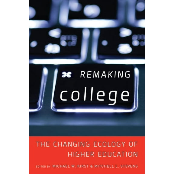 Remaking College : The Changing Ecology of Higher Education (Paperback)