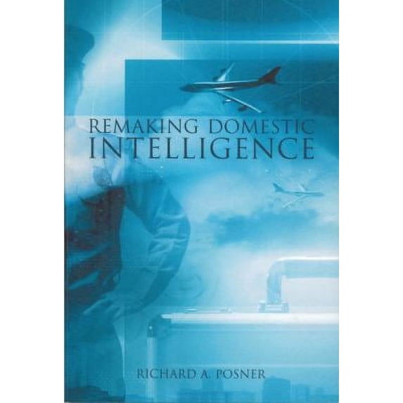 Pre-Owned Remaking Domestic Intelligence (Paperback) 0817946829 9780817946821