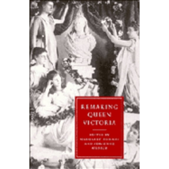Pre-Owned Remaking Queen Victoria (Paperback) 9780521574853