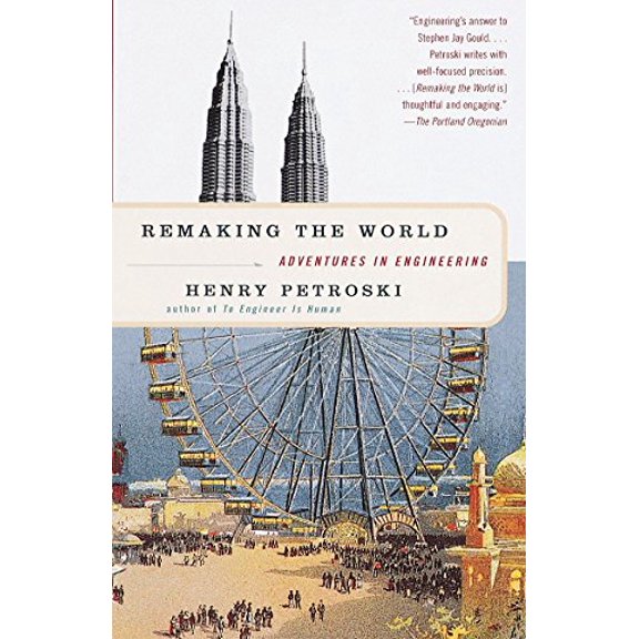 Pre-Owned Remaking the World: Adventures in Engineering (Paperback) 0375700242 9780375700248