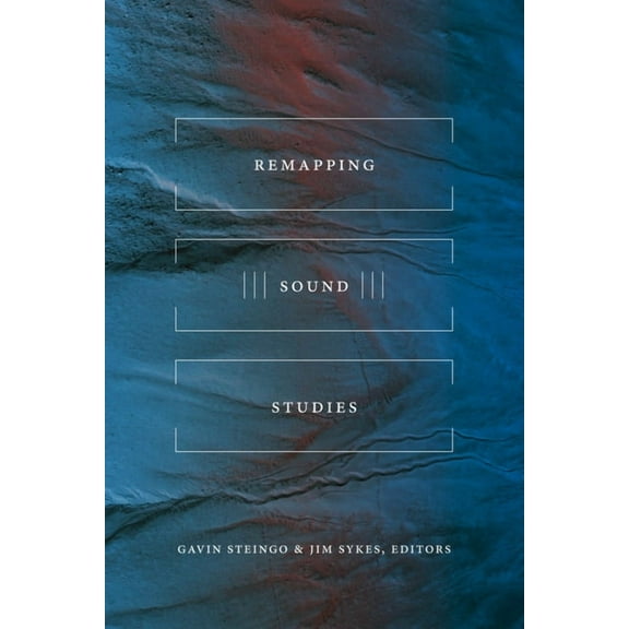 Remapping Sound Studies (Hardcover)