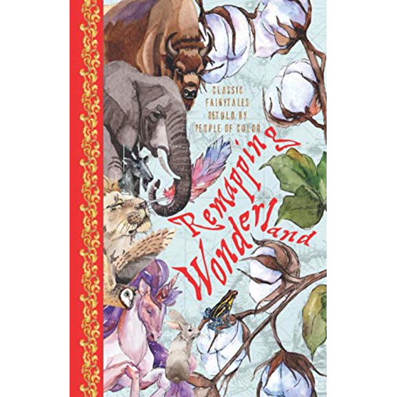 Pre-Owned Remapping Wonderland: Classic Fairytales Retold by People of Color (Paperback) 1946580163 9781946580160