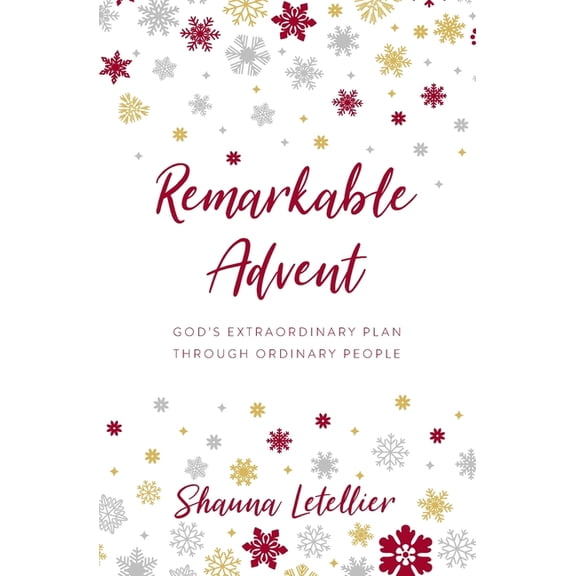 Remarkable Advent: God's Extraordinary Plan through Ordinary People