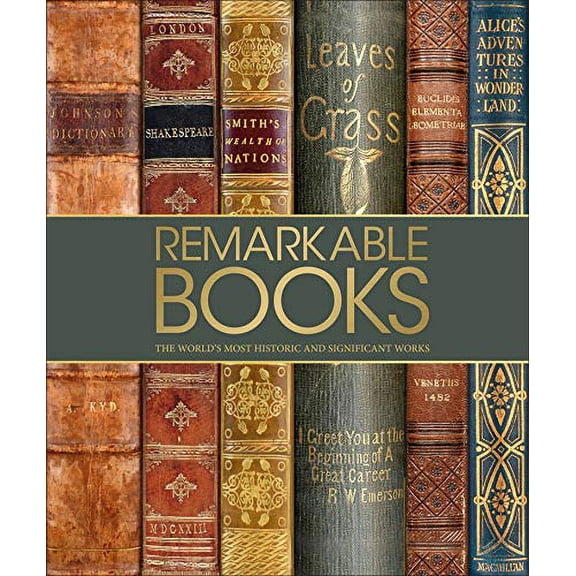 Pre-Owned DK History Changers Remarkable Books: The World's Most Historic and Significant Works, (Hardcover)
