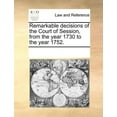 thumbnail image 1 of Remarkable Decisions of the Court of Session, from the Year 1730 to the Year 1752. (Paperback), 1 of 1