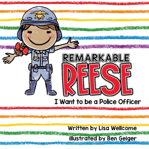 Remarkable Reese: I Want to be a Police Officer, (Paperback)