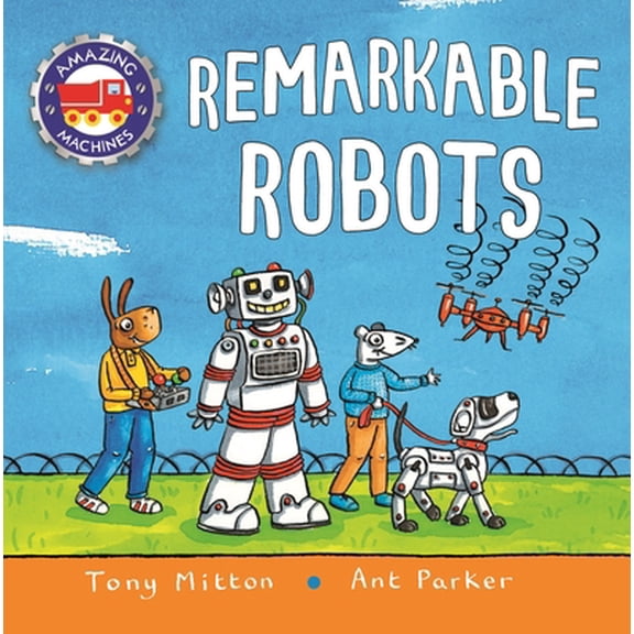Pre-Owned Amazing Machines: Remarkable Robots (Hardcover) 0753476789 9780753476789