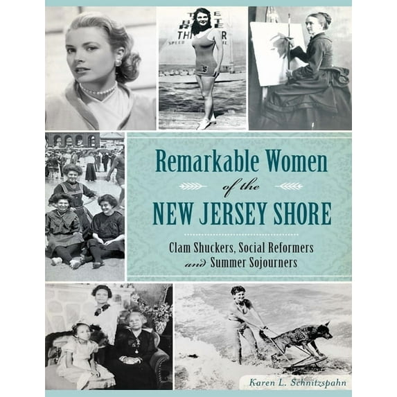 American Heritage Remarkable Women of the New Jersey Shore: Clam Shuckers, Social Reformers and Summer Sojourners, (Paperback)