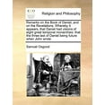thumbnail image 1 of Remarks on the Book of Daniel, and on the Revelations. Whereby it appears, that Daniel had visions of eight great temporal monarchies: that the three last of Daniel being future when John wrote (Paper, 1 of 1