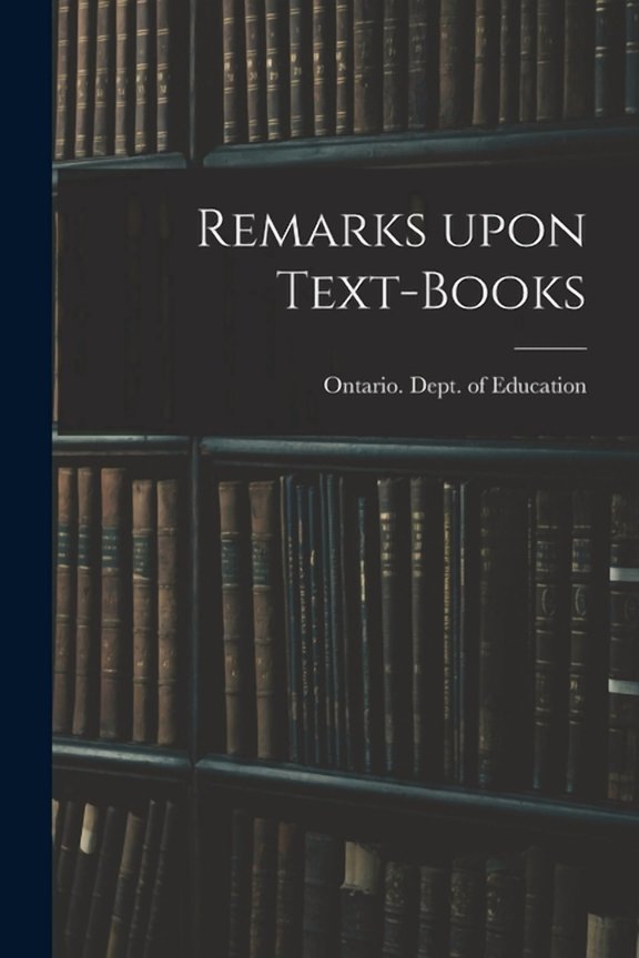 Remarks Upon Text-books [microform], (Paperback)