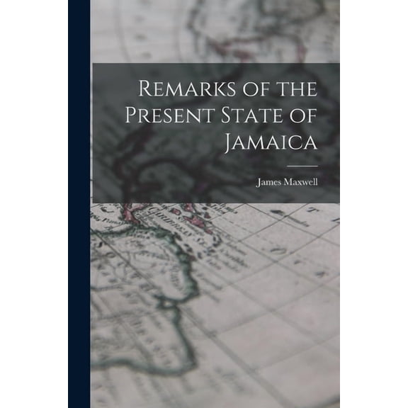 Remarks of the Present State of Jamaica, (Paperback)