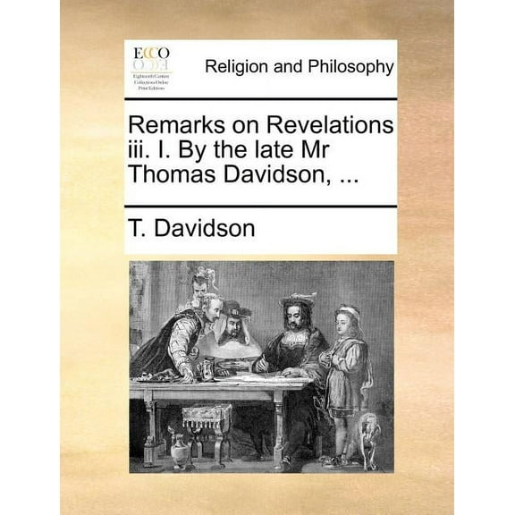 Remarks on Revelations III. I. by the Late MR Thomas Davidson, (Paperback)
