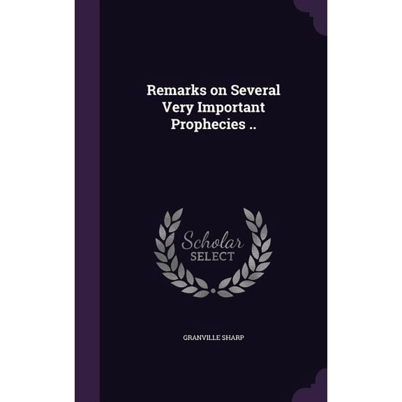 Remarks on Several Very Important Prophecies .. (Hardcover)