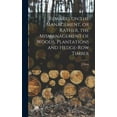 thumbnail image 1 of Remarks on the Management, or Rather, the Mismanagement of Woods, Plantations and Hedge-row Timber, (Hardcover), 1 of 1