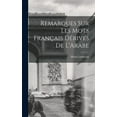 thumbnail image 1 of Remarques sur Les mots Français Dérivés de L'Arabe (Hardcover), 1 of 6
