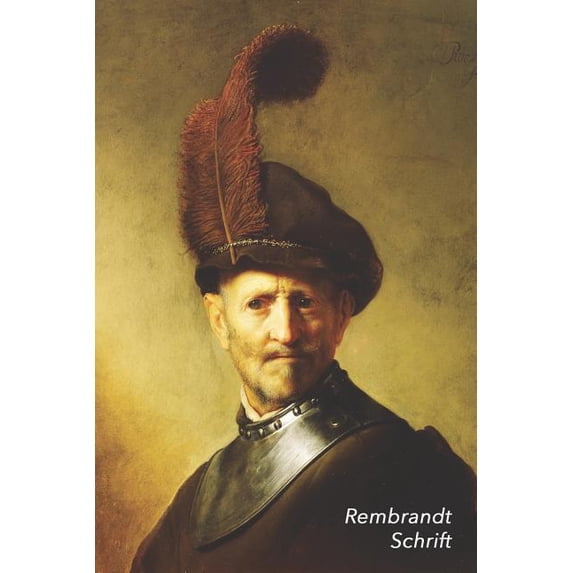 Rembrandt Schrift : Oude man in uniform Artistiek Dagboek voor Aantekeningen Stijlvol Notitieboek Ideaal Voor School, Studie, Recepten of Wachtwoorden (Paperback)