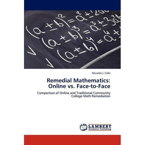 Remedial Mathematics: Online vs. Face-To-Face (Paperback)
