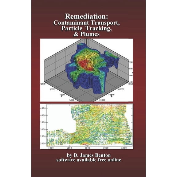 Remediation: Contaminant Transport, Particle Tracking, & Plumes (Paperback)