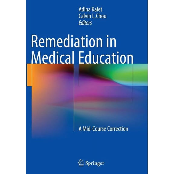 Remediation in Medical Education: A Mid-Course Correction, (Paperback)